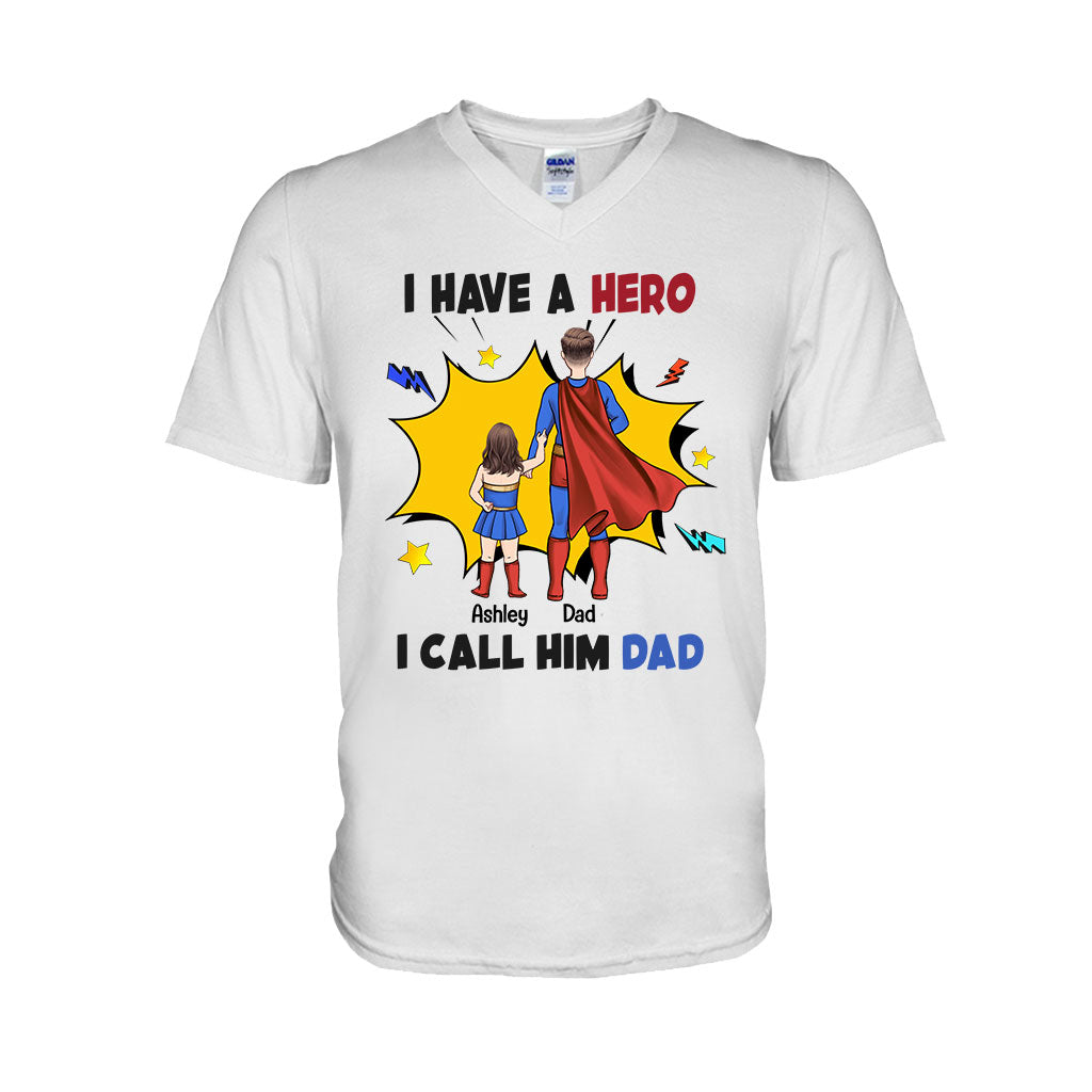 I Have A Hero I Call Him Dad - Personalized Father T-shirt and Hoodie