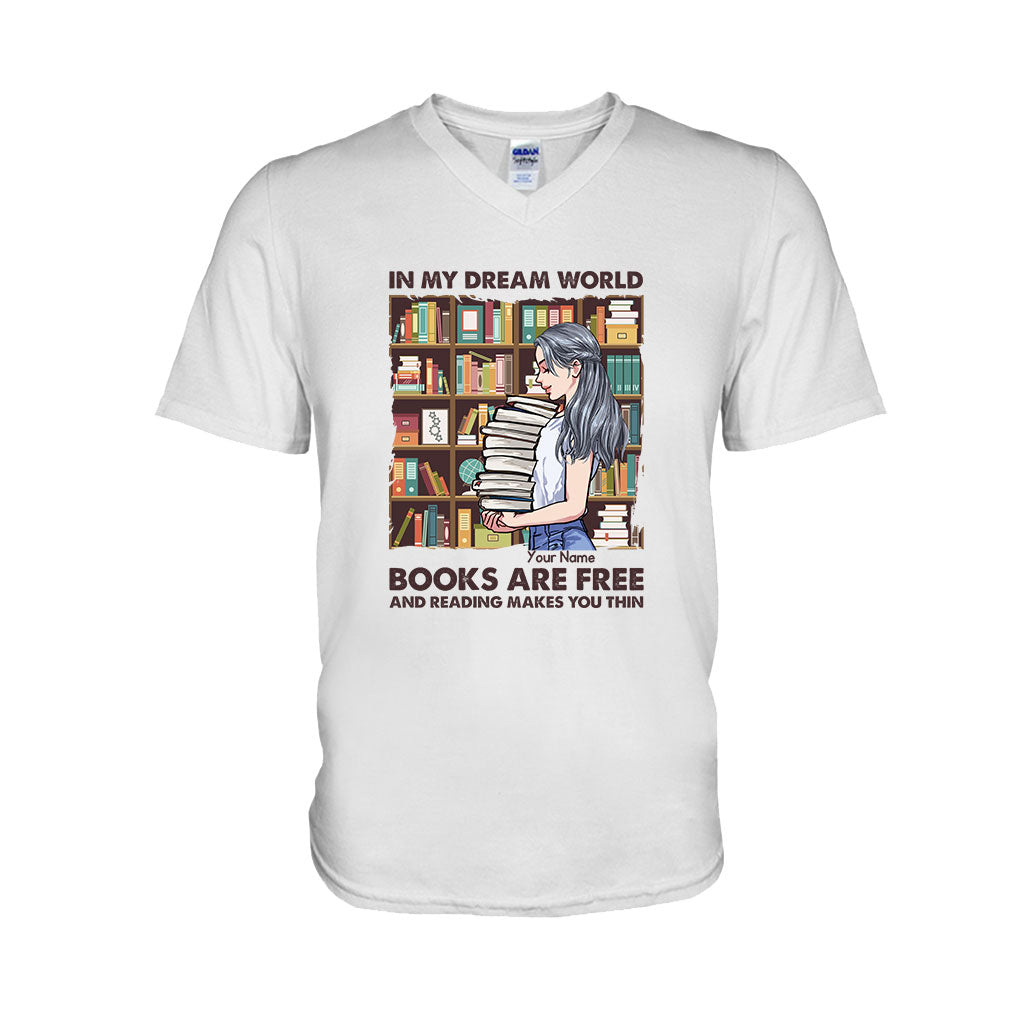 In My Dream World Books Are Free And Reading Makes You Thin - Personalized T-shirt and Hoodie