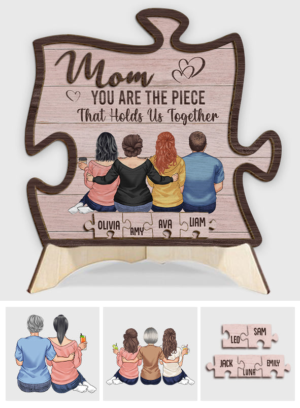 You Are The Piece That Holds Us Together - Personalized Mother 2 Layered Wood Sign / Wood Plaque