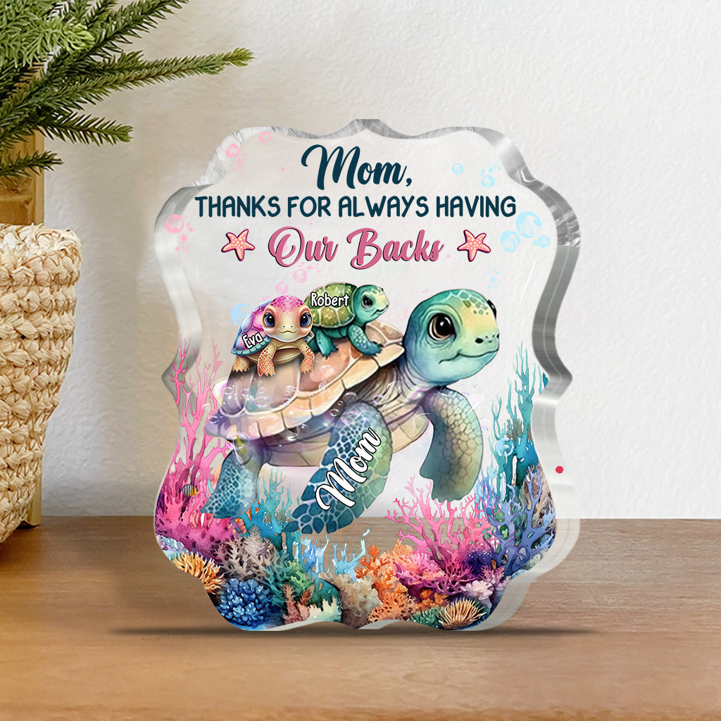 Turtle Mom Thanks For Always Having Our Backs - Personalized Turtle Custom Shaped Acrylic Plaque