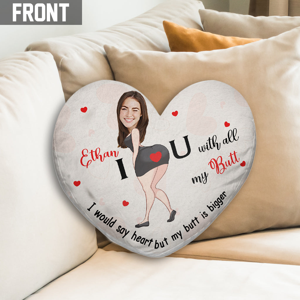 I Love You With All My Butt Custom Photo And Name - Personalized Couple Shaped Pillow