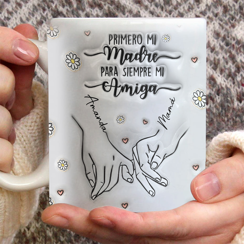 Primero Mi Madre Para Siempre Mi Amiga - Personalized Mother Mug