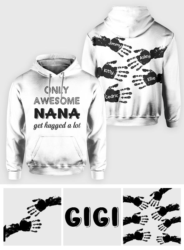 Only Awesome Nana Get Hug Alot - Personalized Grandma All Over Shirt