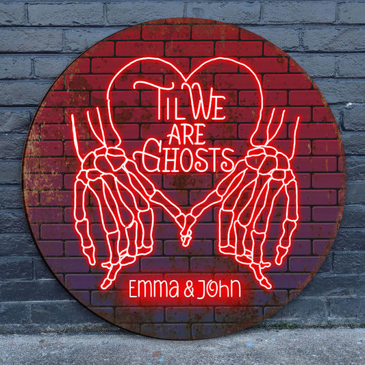 Til We Are Ghost - Personalized Couple Round Metal Sign