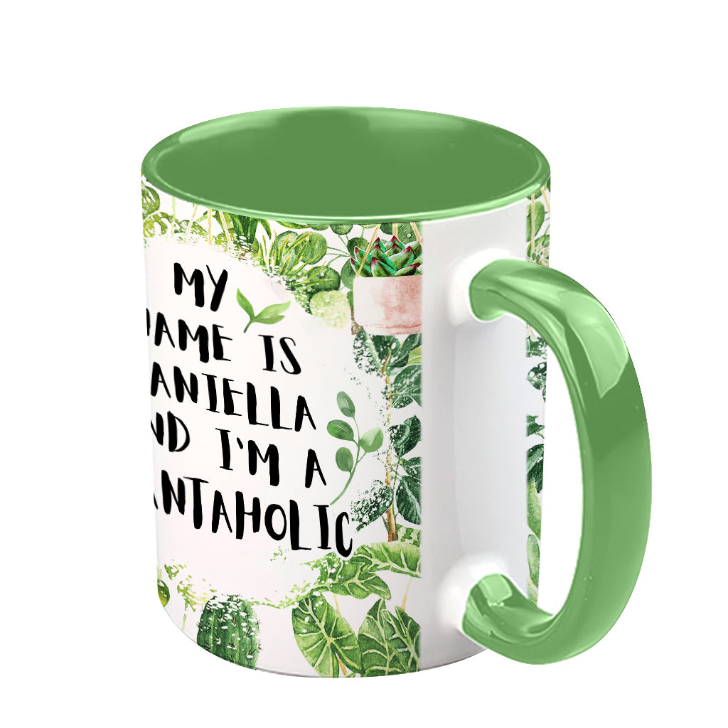 I'm A Plantaholic With Any Name - Personalized Gardening Accent Mug