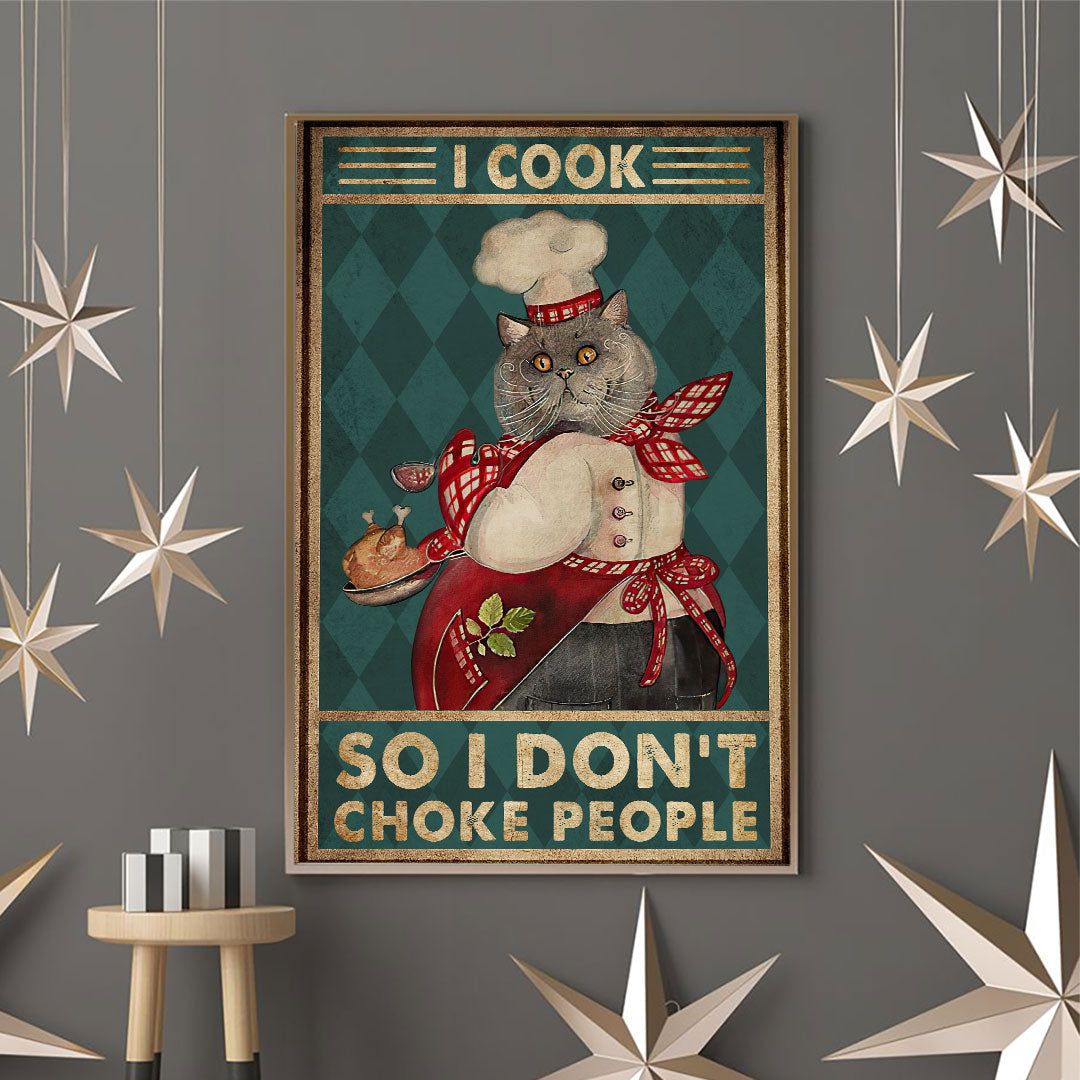 I Cook So I Don't Choke People - Cat Poster