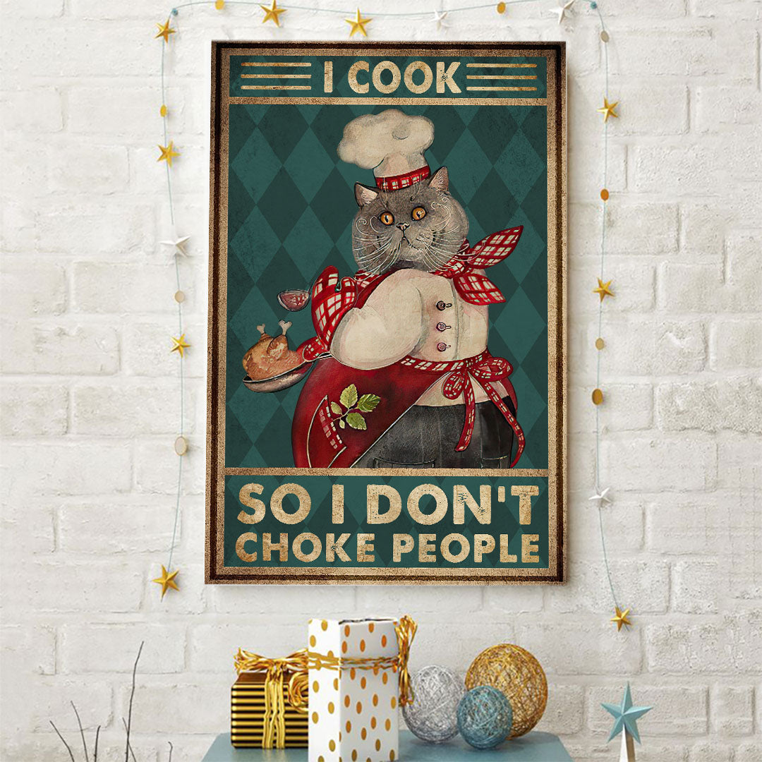 I Cook So I Don't Choke People - Cat Poster