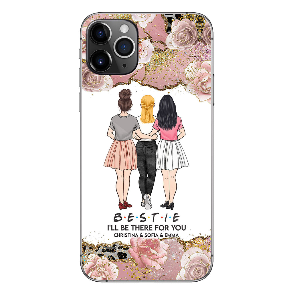 I'll Be There For You - Personalized Bestie Phone Case