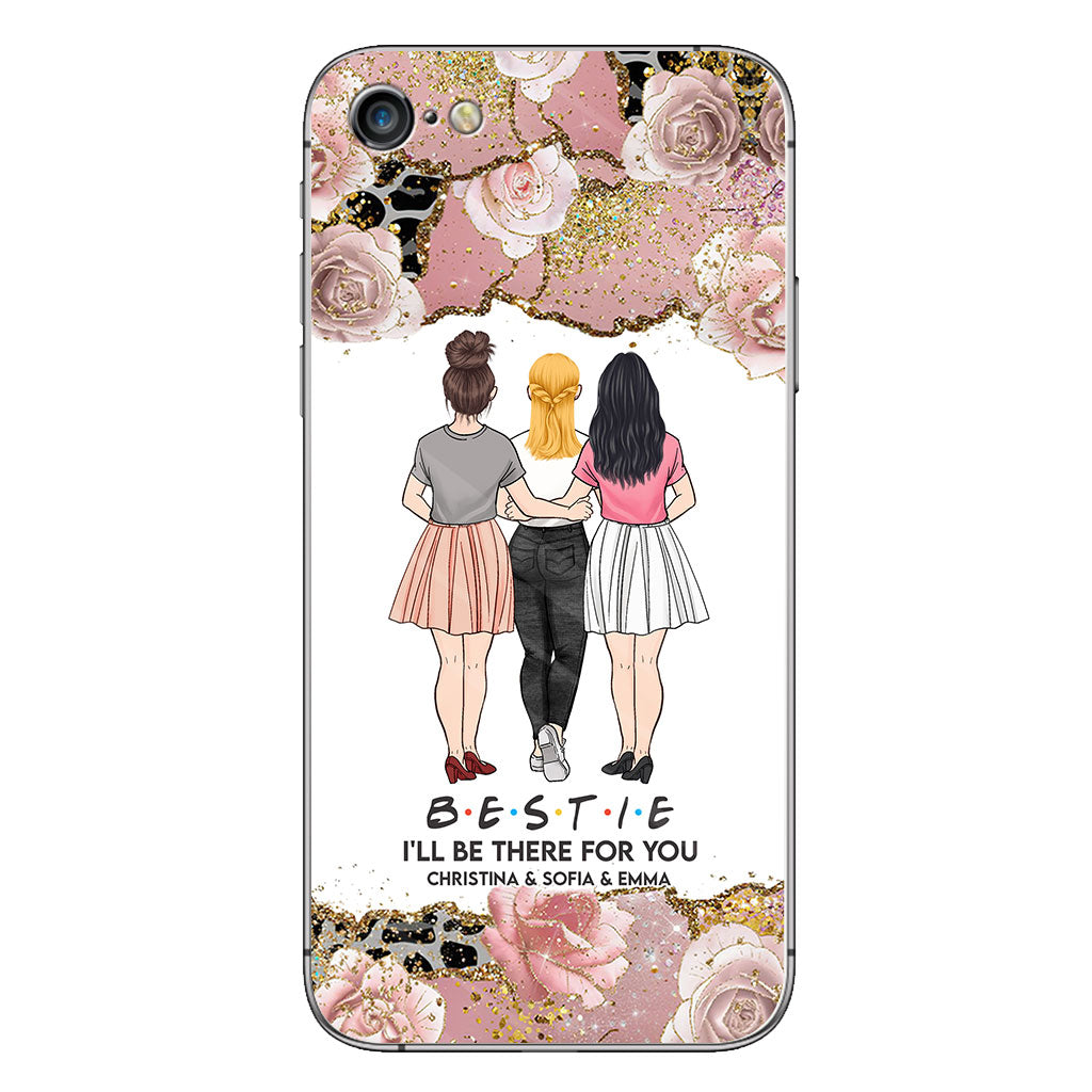 I'll Be There For You - Personalized Bestie Phone Case