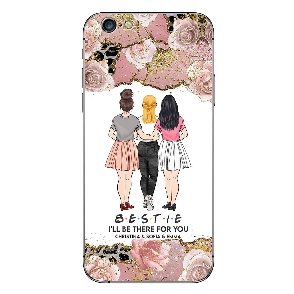 I'll Be There For You - Personalized Bestie Phone Case