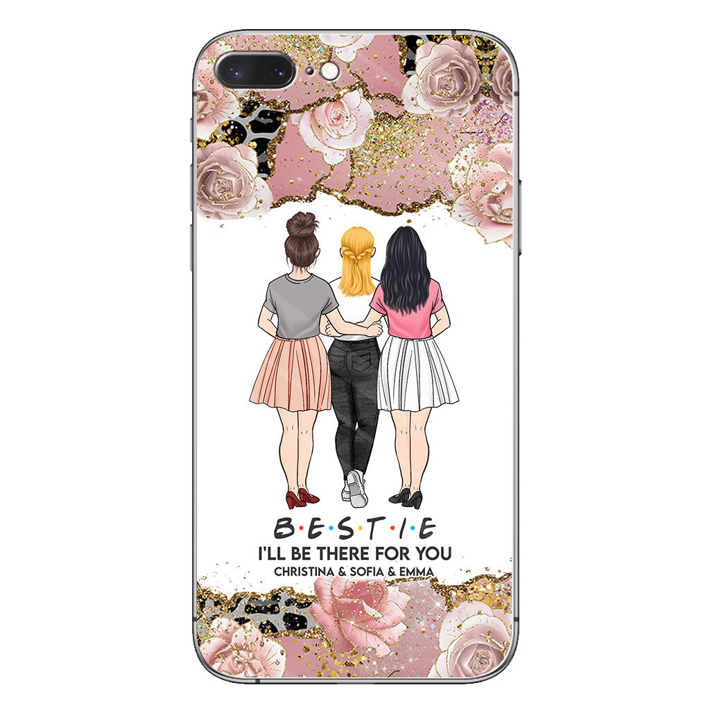 I'll Be There For You - Personalized Bestie Phone Case