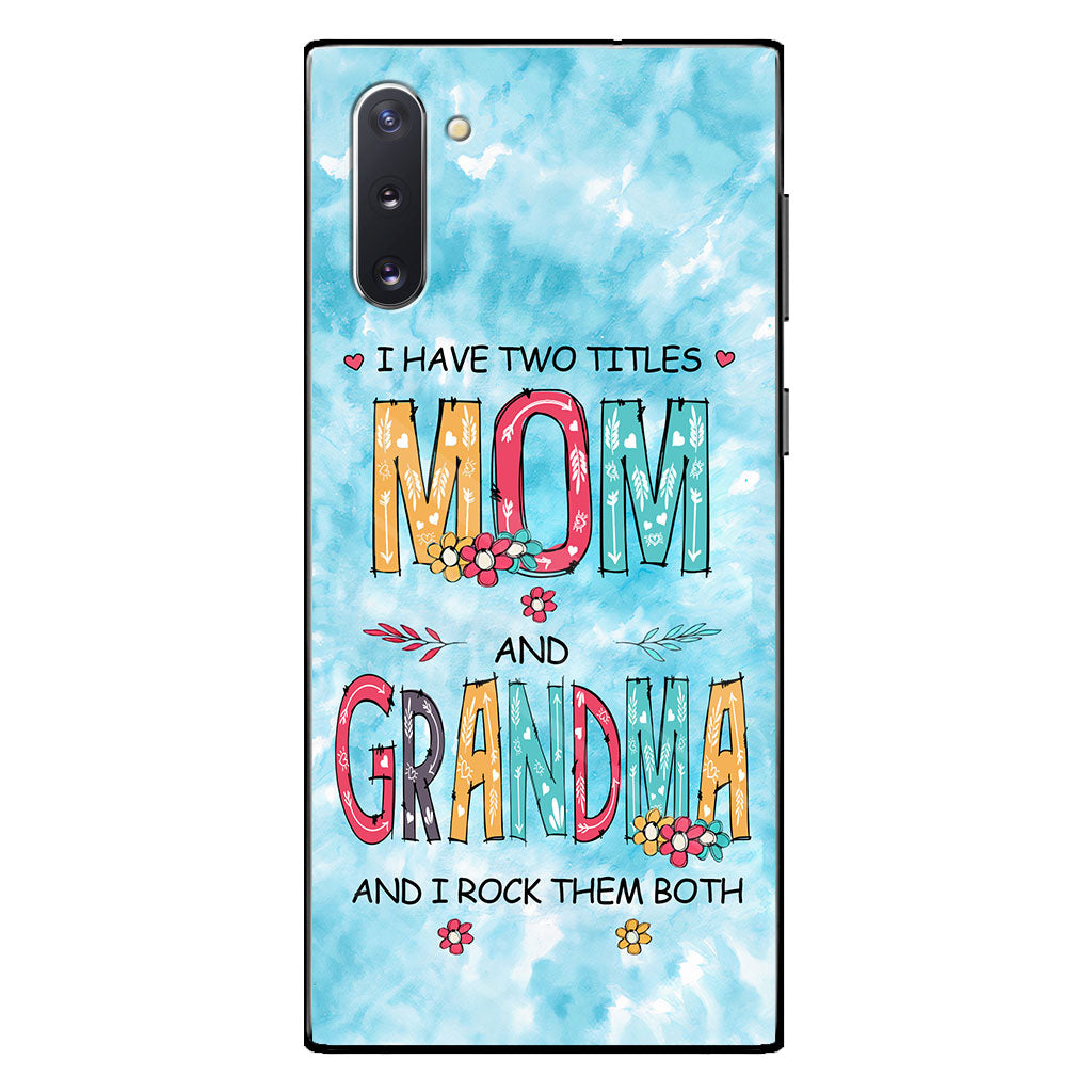 I Have Two Titles Mom Grandma - Personalized Phone Case