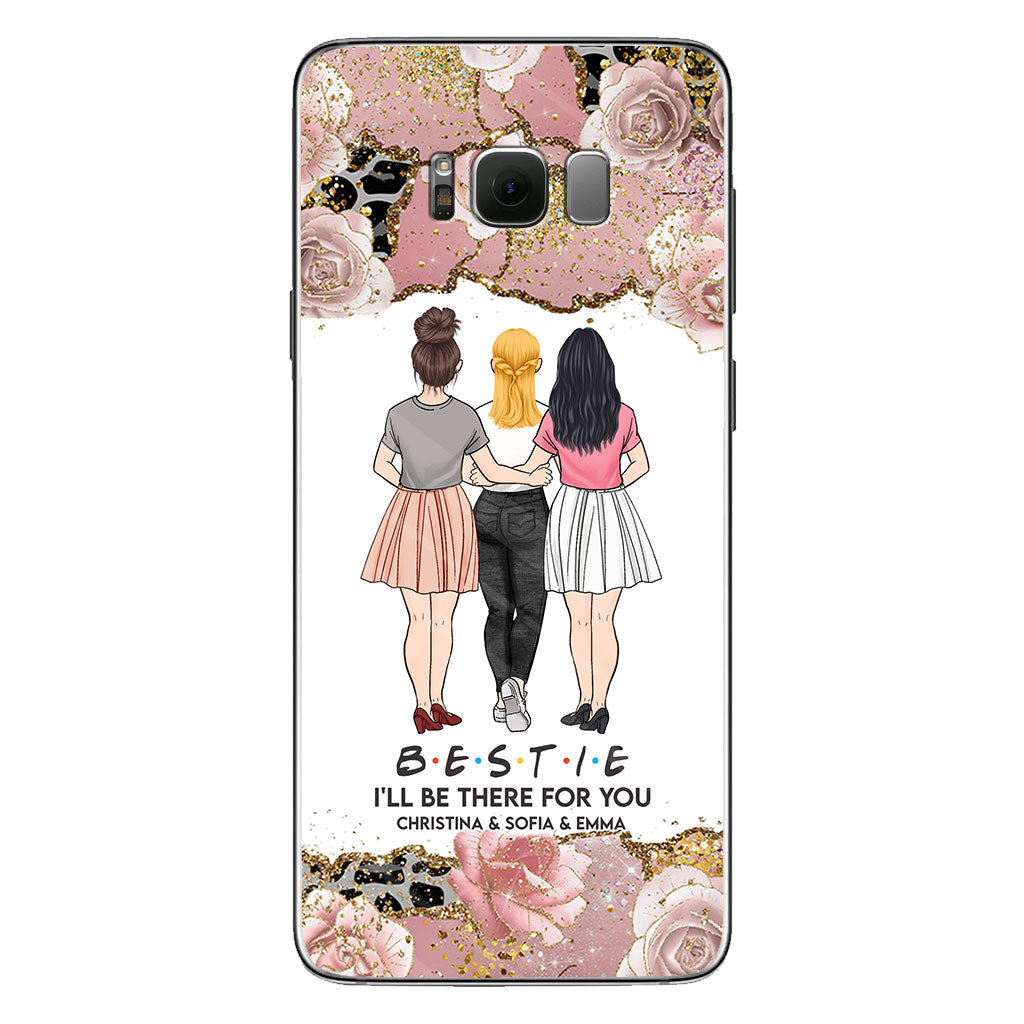 I'll Be There For You - Personalized Bestie Phone Case